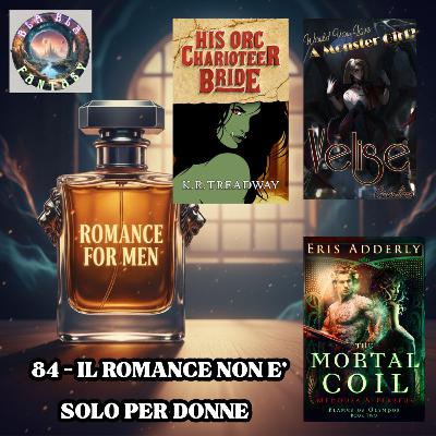 84 - "Il Romance Non E' Solo Per Donne" - 3 libri Romance For Men
