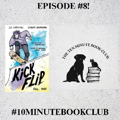 Episode #8 Kick Flip by L.D. Lapinski & Illustrated by Logan Hanning Episode #8 Kick Flip by L.D. Lapinski & Illustrated by Logan Hanning