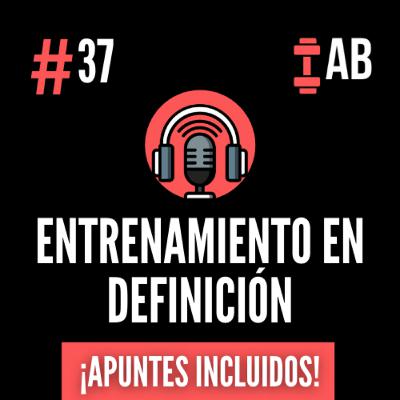 #37 Cómo Adaptar tu Entrenamiento en Definición