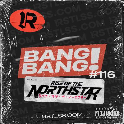 #116 - RISE OF THE NORTHSTAR en invités #116 - RISE OF THE NORTHSTAR en invités