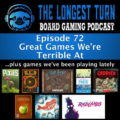 Episode 72: Great Games We're Terrible At