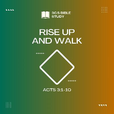 Acts 3:1-10 - Rise Up & Walk Acts 3:1-10 - Rise Up & Walk