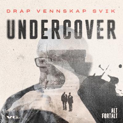 Undercover (1:2) Min falske venn