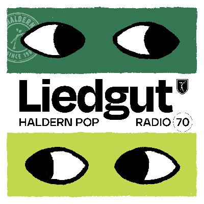 Liedgut. Haldern Pop Radio Folge 70 Liedgut. Haldern Pop Radio Folge 70