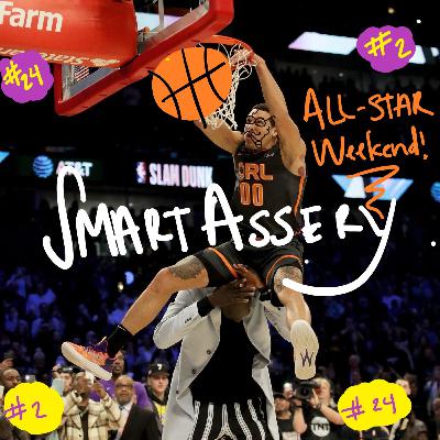 4. All-Star Weekend and Things | Smartassery Ep. 4