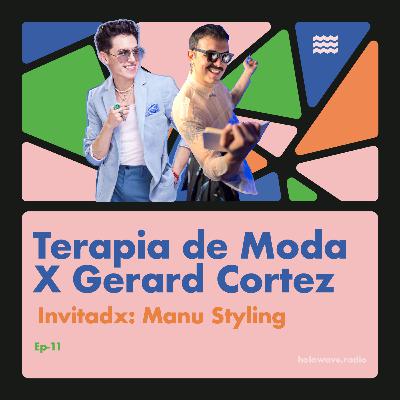 TERAPIA DE MODA x Gerard Cortez Ep-11 Paciente Manu Styling TERAPIA DE MODA x Gerard Cortez Ep-11 Paciente Manu Styling