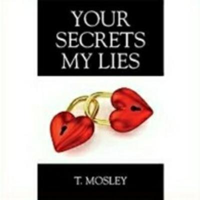 #31 "Your Secrets My Lies" Part 4 of the 30 page (92-122) challenge by author Theodore Mosley. #31 "Your Secrets My Lies" Part 4 of the 30 page (92-122) challenge by author Theodore Mosley.