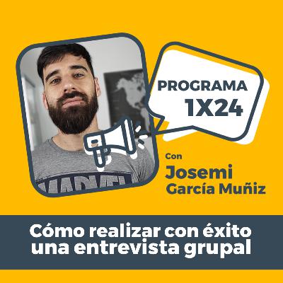 GREAT PROFESSIONAL 1X24 con Josemi García Muñiz: Cómo realizar con éxito una entrevista o dinámica grupal GREAT PROFESSIONAL 1X24 con Josemi García Muñiz: Cómo realizar con éxito una entrevista o dinámica grupal
