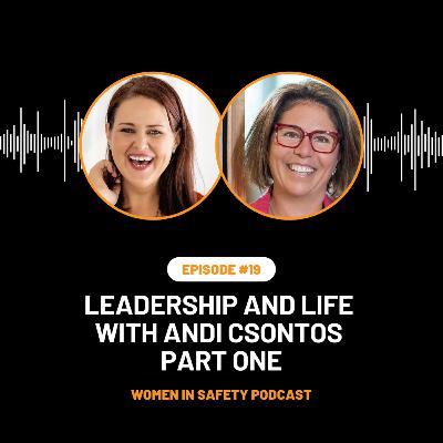 Leadership and Life with Andi Csontos - Part One