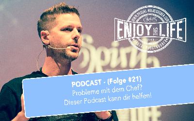 Probleme mit dem Chef? Dieser Podcast kann dir helfen! (Folge #21) Probleme mit dem Chef? Dieser Podcast kann dir helfen! (Folge #21)