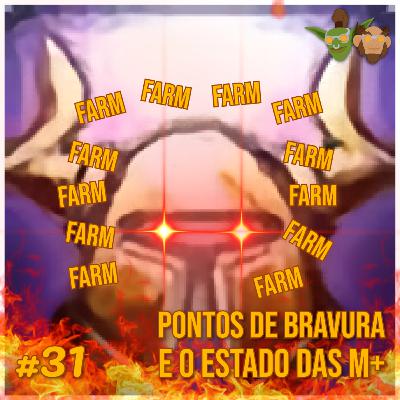 Em Manutenção #31 - Pontos de Bravura e o estado das M+
