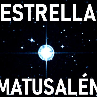 Los Científicos ya no están seguros de la Edad del Universo | La Estrella Matusalén