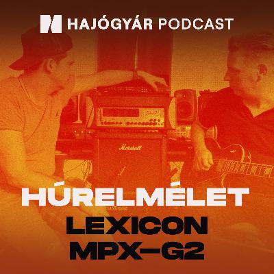HÚRELMÉLET / LEXICON MPX-G2