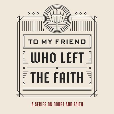 Pastor Ben 6-8-25 To My Friend Who Left The Faith Week 4