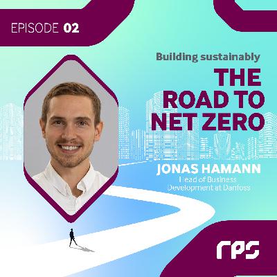Re-Engineering Energy Efficiency with Jonas Hamann, Head of Business Development at Danfoss