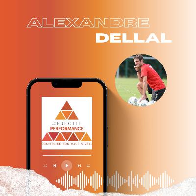 Alexandre Dellal ⚽: Responsabiliser les joueurs en prépa physique, parler football aux joueurs “artistes”
