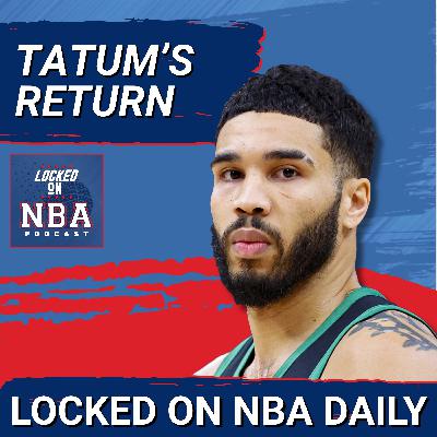 Realistic Expectations for Jayson Tatum's Comeback & Plotting LeBron's Future