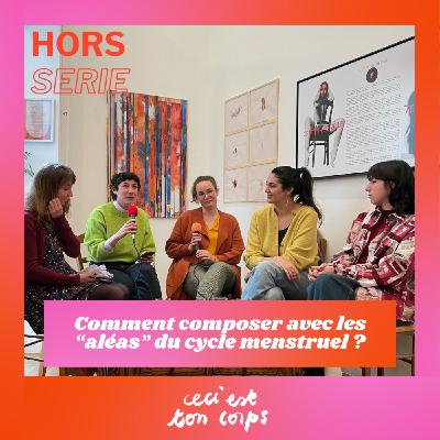 [Hors série] Comment composer avec les "aléas" du cycle menstruel ?