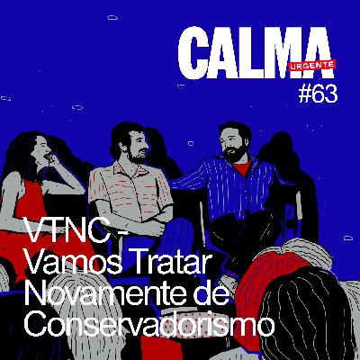 VTNC - Vamos Tratar Novamente de Conservadorismo