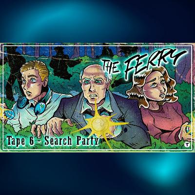 Tape #6 - Search Party