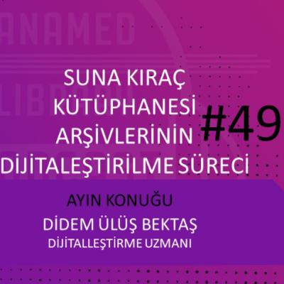 Suna Kıraç Kütüphanesi Arşivlerinin Dijitalleştirilme Süreci Suna Kıraç Kütüphanesi Arşivlerinin Dijitalleştirilme Süreci
