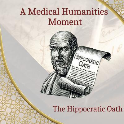 A Medical Humanities Moment: The Hippocratic Oath