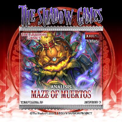S25:E03 Análisis - Maze of Muertos