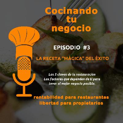 EP #3: LA RECETA MÁGICA DEL ÉXITO
