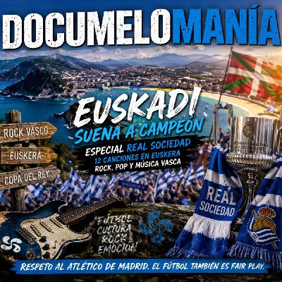 La banda sonora de una Copa: Euskadi celebra a la Real Sociedad -T05 EP33 - - Episodio exclusivo para mecenas