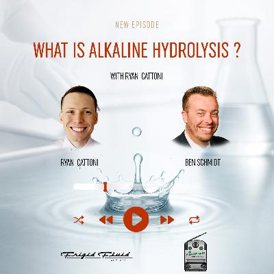 71. What is Alkaline Hydrolysis? with Ryan Cattoni