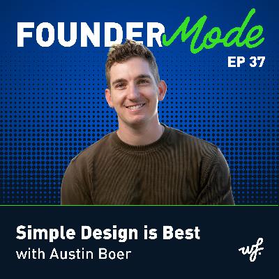 Simple Design is Best with Austin Boer