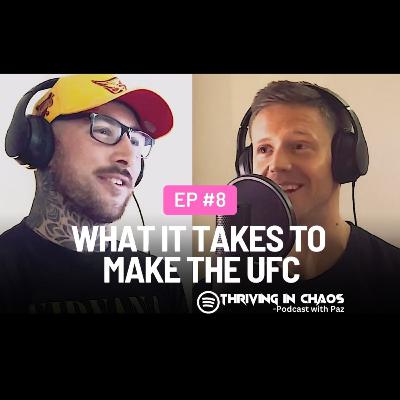 EP#8: What it takes to make the UFC?