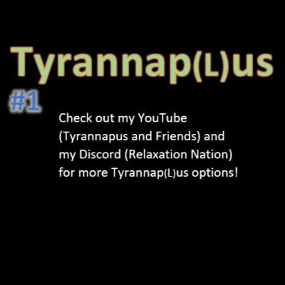 Tyrannap(L)us | The Introductory Episode Tyrannap(L)us | The Introductory Episode
