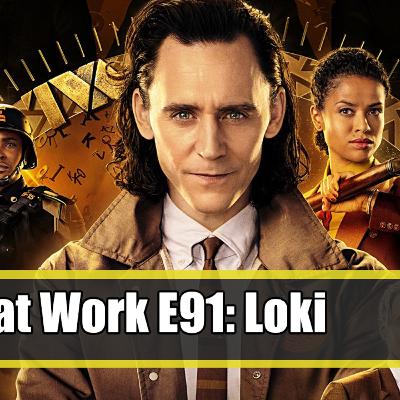 Geeks at Work E91: Loki