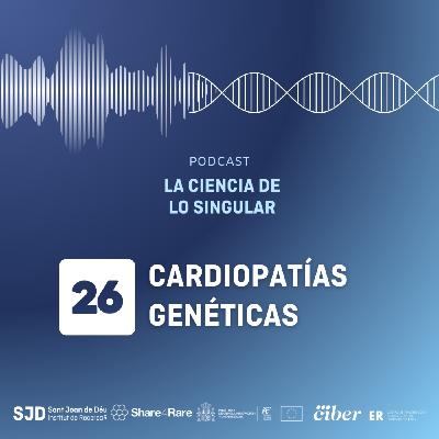Cardiopatías genéticas | La Ciencia de lo Singular Cardiopatías genéticas | La Ciencia de lo Singular