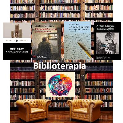 Antón #Chejov - "Cuentos imprescindibles", "El pabellón #6 y otros relatos", "Teatro completo", "Sin trama y sin fínal..." (Biblioterapia) Antón #Chejov - "Cuentos imprescindibles", "El pabellón #6 y otros relatos", "Teatro completo", "Sin trama y sin fínal..." (Biblioterapia)
