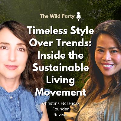 Timeless Style Over Trends: Inside the Sustainable Living Movement with Christina Florencio, REVIVAL