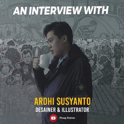 AN INTERVIEW WITH : ARDHI SUSYANTO Desainer & illustrator | Eps.1 AN INTERVIEW WITH : ARDHI SUSYANTO Desainer & illustrator | Eps.1