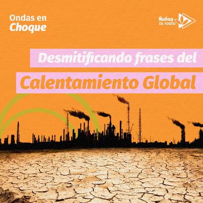 Desmitificando frases sobre el Calentamiento Global