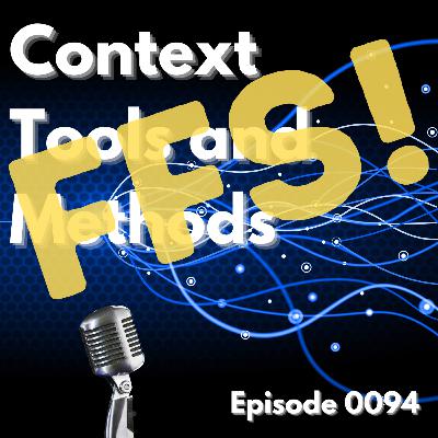 Episode 0094: Context Tools and Methods