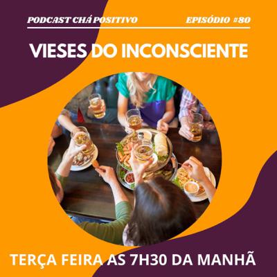 #80 - VIÉS DO INCONSCIENTE #80 - VIÉS DO INCONSCIENTE