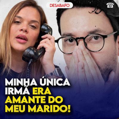 Minha ÚNICA IRMÃ era AMANTE do meu MARIDO Minha ÚNICA IRMÃ era AMANTE do meu MARIDO