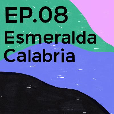 Episode 08 - Esmeralda Calabria 🇮🇹