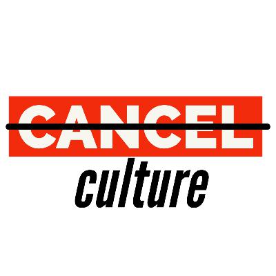 Cancel Culture