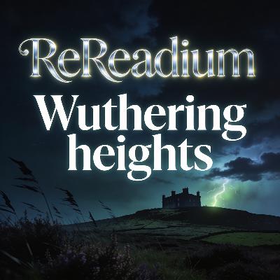 Wuthering Heights: From Gothic Moors to Today’s Culture War (1/30)