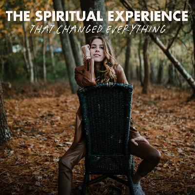 The most spiritual experience I’ve ever had