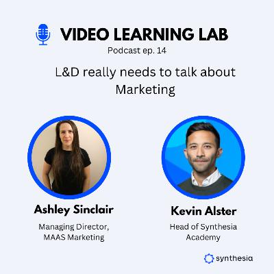 Ep. 14 – Your L&D Team Needs Marketing Skills – Ashley Sinclair