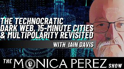 The Technocratic Dark State, 15-Minute Cities & Multipolarity Revisited w/ Iain Davis