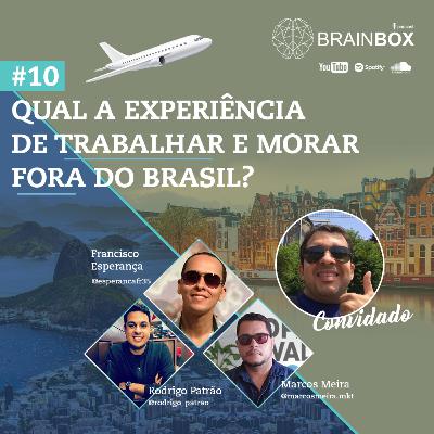 #10 - Qual a Experiência de Trabalhar e Morar Fora do Brasil?