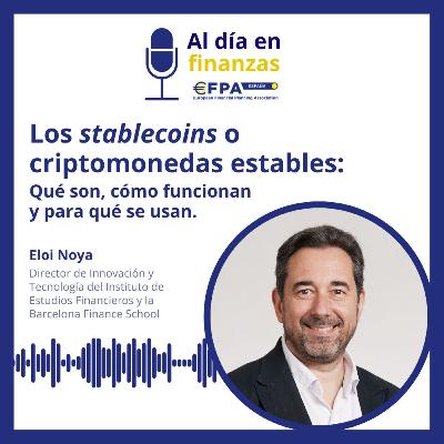 43. Las stablecoins o criptomonedas estables: qué son, cómo funcionan y para qué se usan - Eloi Noya 43. Las stablecoins o criptomonedas estables: qué son, cómo funcionan y para qué se usan - Eloi Noya